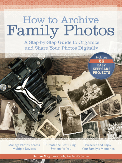 Title details for How to Archive Family Photos by Denise May Levenick - Wait list